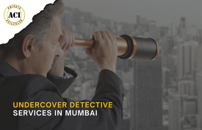 Undercover Detective Services in Mumbai